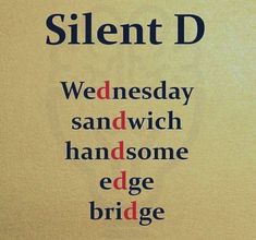 a sign that says silentt d wednesday, sandwich, handsome and edge bridge on it