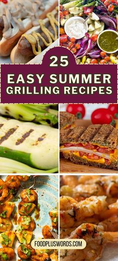 25 easy summer grilling recipes