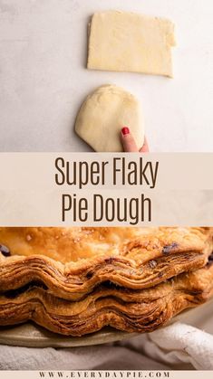 this super flaky pie dough is so easy to make it's the perfect dessert