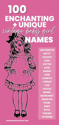 a pink poster with the words, 100 enchanting and unique girl names on it