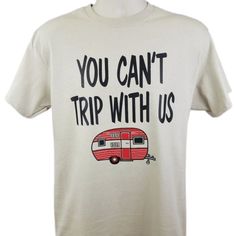 You Can't Trip With Us Funny Unisex Graphic Shirt Camping Vacation Travel Camper Item Name: "You Can't Trip With Us" Funny Unisex Graphic Tee Shirt Unisex T Shirt Fits Both Men And Women Color: Putty Material: 6 Oz 100% Cotton **Custom Printed T-Shirts Are New Without Tags Nwot** Bundle With Other Items And Save Casual Pre-shrunk Camp Shirt For Camping, Casual Pre-shrunk Camp Shirt, Casual Relaxed Fit Camping Shirt, Casual Relaxed Fit Shirt For Camping, Star Wars Dad Shirt, Color Block Tshirt, T Shirt Fits, Travel Camper, Camping Vacation