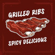 the words grilled ribs spicy delicious are written in white ink on a red background