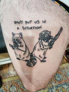 a man with a tattoo on his leg that says don't put us in a situation