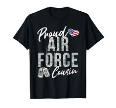 PRICES MAY VARY. This item is a perfect gift for all Cousins of an American Air Force Hero. Get this tee and show others how proud you are for your Airman who serves in The US Air Force. This is a perfect gift for Cousin, Dad, Mom, Brother, Sister, Nana, Papa, Aunt, Uncle or Friend, Family Member. This item will be perfect as a Father’s Day, Mother’s Day, Veterans Day, Birthday, Back To School, Graduation Day or any special occasion. Lightweight, Classic fit, Double-needle sleeve and bottom hem Air Force Graduation, Gift For Cousin, American Air, United States Air Force, Graduation Day, Us Air Force, School Graduation, A Father, Veterans Day