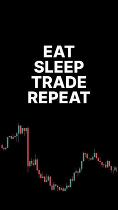 the words eat sleep trade repeat are above an image of a stock chart with red and green arrows