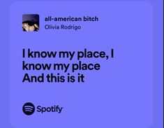 an ad for spotify with the caption i know my place, i know my place and this is it