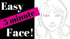 a drawing of a woman's face with the words easy 5 minute face