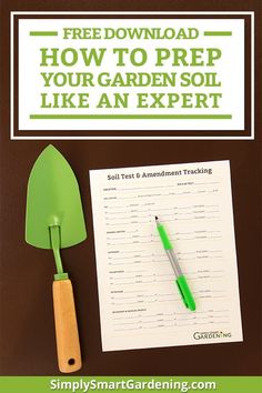 a garden tool next to a sign that says, how to prep your garden soil like an expert