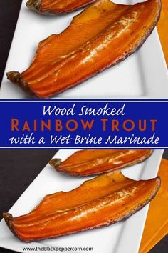 two pieces of smoked rainbow trout on a white plate with text overlay that reads wood smoked rainbow trout with a wet brine marmalade