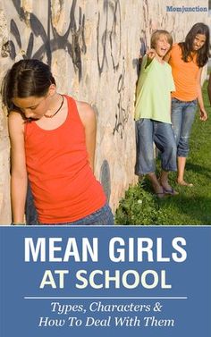 Mean Girls At School: Types, Characters and How To Deal With Them Daughter Activities, Parenting Types, Girl Drama, Parenting Teenagers, Smart Parenting, Mom Junction