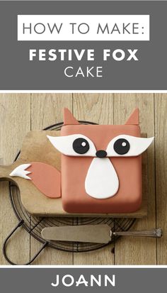 a cake made to look like a fox with the words how to make festive fox cake