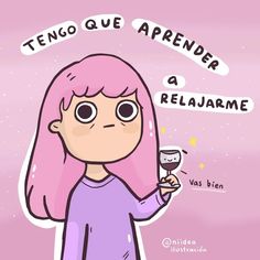 a girl with pink hair holding a wine glass in her hand and the words tendo que arender a relajareme