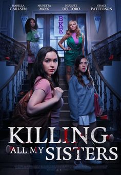 the movie poster for killing all my sisters, which features two women standing on stairs