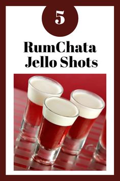 three shot glasses filled with rumchata jello shots on top of a red table