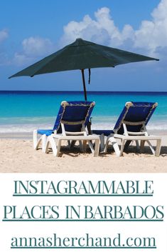 two chairs and an umbrella on the beach with text overlay that reads, instagramgrammable places in barbados