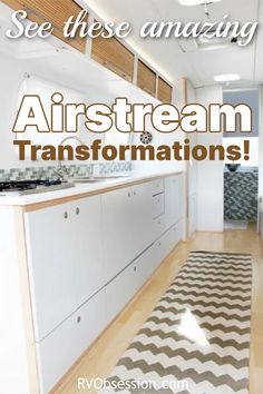 Internal view of a camper showing a kitchen area with white decor, text overlay reads: See these amazing Airstream transformations! Airstream Remodel, Airstream Renovation, Kitchen Makeovers, Mobile Living, Bathroom Retreat, Spa Like Bathroom, Rv Remodel