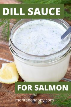 dill sauce in a glass jar with lemon wedges on the side and text overlay that reads dill sauce for salmon