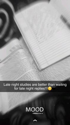 a black and white photo with a notepad on it that says, late night studies are better than waiting for late night replish