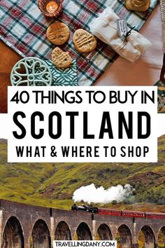 scotland with text overlay that reads 40 things to buy in scotland what & where to shop