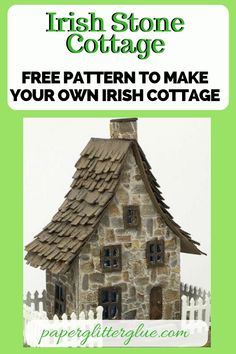 a small stone cottage with the text free pattern to make your own irish cottage on it