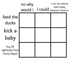 a square with words that say no why would i could't duck kick a baby?