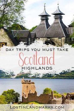 an image of scotland with text overlaying it that says day trips you must take