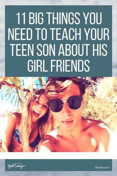 two girls with sunglasses and the caption 11 big things you need to teach your teen about his girl friends