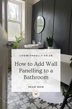 a bathroom with the words how to add wall paneling to a bathroom read now