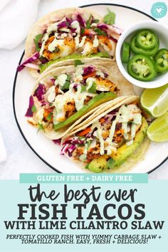 the best ever fish tacos with lime cilantro slaw are ready to be eaten