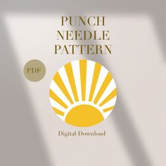 the sun is shining brightly in front of a white background with text that reads punch needle pattern