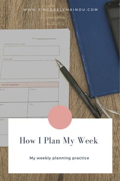 a desk with a notebook, pen and paper on it that says how i plan my week