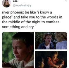 an image of two people on twitter with the caption'river phenix be like i know a place and take you to the woods in the middle of the night to