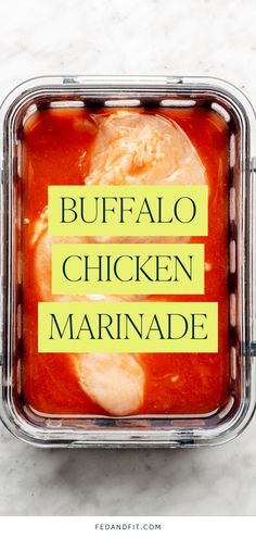 a container filled with chicken marinade and the words buffalo chicken marinade