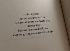 an open book with the words i kept going not because i wanted to trust me, all of me wanted to stop