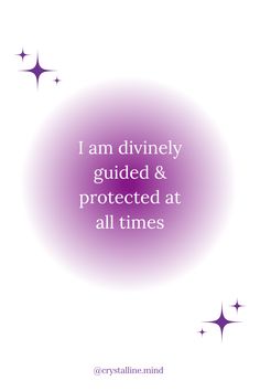 the words i am divinely guided and protected at all times in white on a purple circle