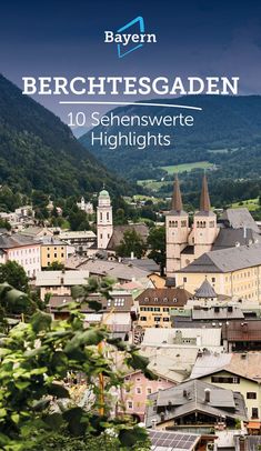 the town of berchtesgaden in germany with text overlaying it