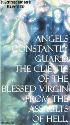 angels constantly guard the centre of the bleeded virgin from the ascils of hell