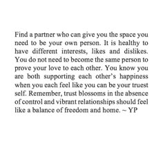 an image with the words'find a partner who can give you the space you need to be your own person it is healthy and also have different interests