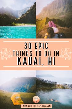 some pictures with the words 30 epic things to do in kauai, hi