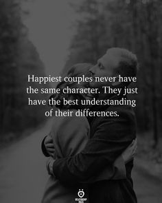 two people hugging each other with the caption'happiest couples never have the same character they just have the best underhanding of their differences