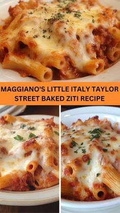 three different pictures of pasta with cheese and sauce on them, including the title maggia's little italy taylor street baked ziti recipe