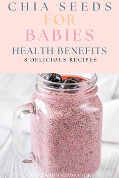 chia seeds for babies health benefits and delicious recipes in a mason jar with text overlay