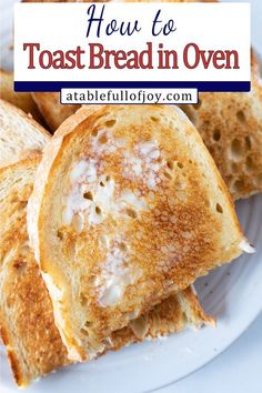 toasted bread on a white plate with the words how to toast bread in oven