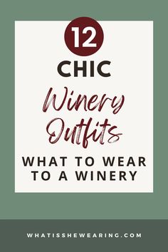 the words 12 chic winery outfits what to wear to a winery