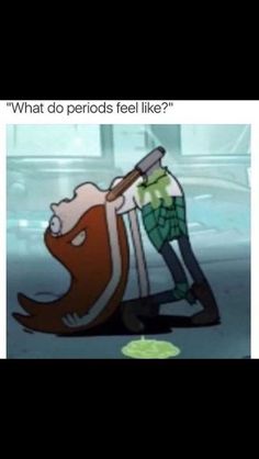 a cartoon character holding a baseball bat with the caption, what do periods feel like?