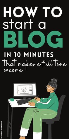 the cover of how to start a blog in 10 minutes that makes a full time