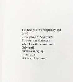 the first positive pregnancy test is said we're going to be pregnants i'll never say that again when i see those two lines