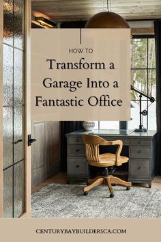 a chair and desk with the words how to transform a garage into a fantastic office