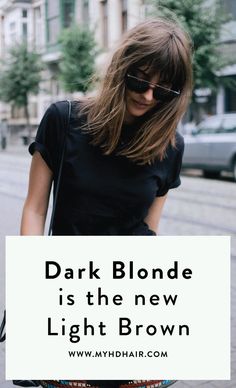 Dark Blonde Bangs, Dark Brown Blonde Hair, Dark Cool Blonde, French Hair Color, Blonde Hair With Fringe, Blonde Light Brown Hair, French Girl Hair, Natural Dark Blonde, Dark Blond