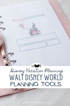 the disney vacation planning walt world planning tools on a pink binder with text overlay